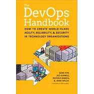 The DevOps Handbook: How to Create World-Class Agility, Reliability, and Security in Technology Organizations