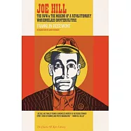 Joe Hill: The IWW & the Making of a Revolutionary Workingclass Counterculture