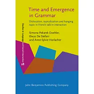 Time and Emergence in Grammar: Dislocation, Topicalization and Hanging Topic in French Talk-in-Interaction