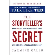 The Storyteller’s Secret: From Ted Speakers to Business Legends, Why Some Ideas Catch on and Others Don’t