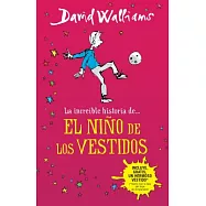 La increíble historia del niño de los vestidos / The Incredible Story of the Boy of the Dresses