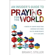 Insider&rsquo;s Guide to Praying for the World