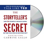 The Storyteller’s Secret: From Ted Speakers to Business Legends, Why Some Ideas Catch on and Others Don’t