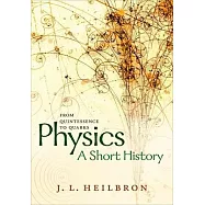 Physics: A Short History from Quintessence to Quarks