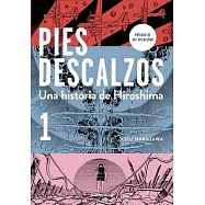 Pies descalzos 1/ Barefoot Gen 1: Una historia de Hiroshima / A Cartoon Story of Hiroshima