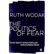The Politics of Fear: What Right-Wing Populist Discourses Mean