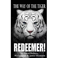 Redeemer: The Way of the Tiger 7