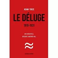 Le Deluge 1916-1931: Un Nouvel Ordre Mondial