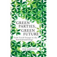 Green Parties, Green Future: From Local Groups to the International Stage