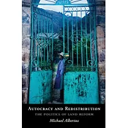 Autocracy and Redistribution: The Politics of Land Reform