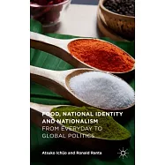 Food, National Identity and Nationalism: From Everyday to Global Politics
