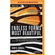 Endless Forms Most Beautiful: The New Science of Evo Devo and the Making of the Animal Kingdom