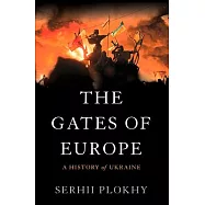 The Gates of Europe: A History of Ukraine