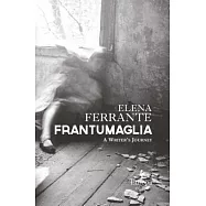 Frantumaglia: A Writer’s Journey
