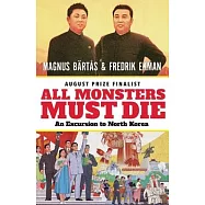 All Monsters Must Die: An Excursion to North Korea