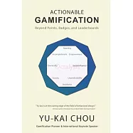 Actionable Gamification: Beyond Points, Badges and Leaderboards