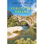 Forgotten Dreams: Revisiting Romanticism in the Cinema of Werner Herzog