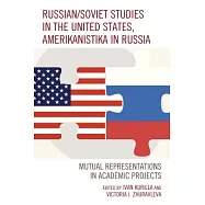 Russian/Soviet Studies in the United States, Amerikanistika in Russia: Mutual Representations in Academic Projects