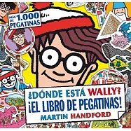 Donde esta Wally? El libro de pegatinas!/ Where&rsquo;s Wally? the Sticker Book!