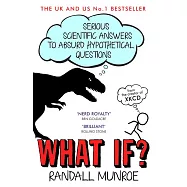What If?: Serious Scientific Answers to Absurd Hypothetical Questions