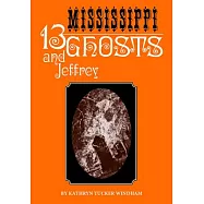 Thirteen Mississippi Ghosts and Jeffrey