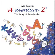 A-dventure-z the Story of the Alphabet
