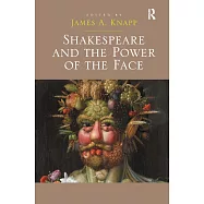 Shakespeare and the Power of the Face