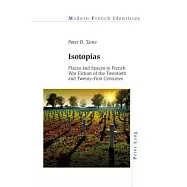Isotopias: Places and Spaces in French War Fiction of the Twentieth and Twenty-first Centuries