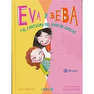 Eva y Beba y el fantasma del baño de chicas / Ivy and Bean and the Ghost that Had to Go