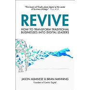 Revive: How to Transform Traditional Businesses into Digital Leaders