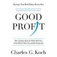 Good Profit: How Creating Value for Others Built One of the World’s Most Successful Companies