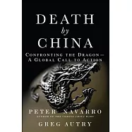 Death by China: Confronting the Dragon - A Global Call to Action