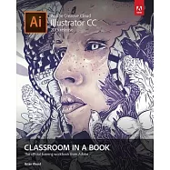 Adobe Illustrator CC Classroom in a Book: The official training workbook from Adobe