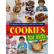 Cookies for Kids!: 50 fabulous fun recipes to cook with your family