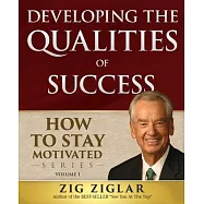 Developing the Qualities of Success: How to Stay Motivated