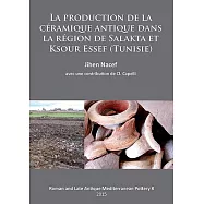La Production De La Céramique Antique Dans La Région De Salakta Et Ksour Essef (Tunisie)