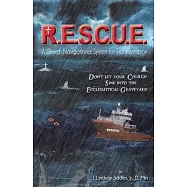 R.e.s.c.u. E.: A Church Navigational System for Transformation, Don&rsquo;t Let Your Church Sink into the Ecclesiastical