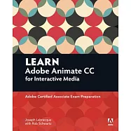 Learn Adobe Animate CC for Interactive Media: Adobe Certified Associate Exam Preparation