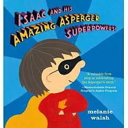 Isaac and His Amazing Asperger Superpowers!