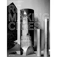 Remaking Cities: Techning at Eth Zurich 2010 - 2013. Review No. III