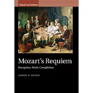 Mozart’s Requiem: Reception, Work, Completion