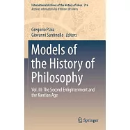 Models of the History of Philosophy: The Second Enlightenment and the Kantian Age - Storia Delle Storie Generali Della