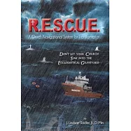 R.e.s.c.u. E.: A Church Navigational System for Transformation, Don&rsquo;t Let Your Church Sink into the Ecclesiastical