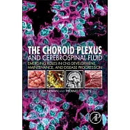 The Choroid Plexus and Cerebrospinal Fluid: Emerging Roles in Cns Development, Maintenance, and Disease Progression