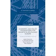Economic and Policy Foundations for Growth in South East Europe: Remaking the Balkan Economy