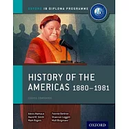 History of the Americas 1880-1981: Ib History Course Book: Oxford Ib Diploma Program
