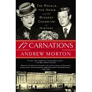 17 Carnations: The Royals, the Nazis, and the Biggest Cover-Up in History