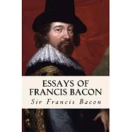 Essays of Francis Bacon