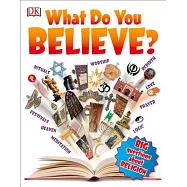 What Do You Believe?: Big Questions about Religion