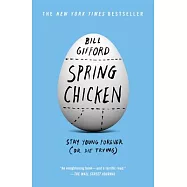 Spring Chicken: Stay Young Forever (or Die Trying)